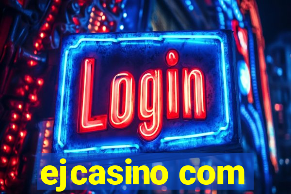 ejcasino com